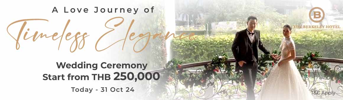 A Love Journey of Timeless Elegance แพ็กเกจแต่งงานเริ่มเพียง 250,000.- จากโรงแรม The Berkeley Hotel Pratunam