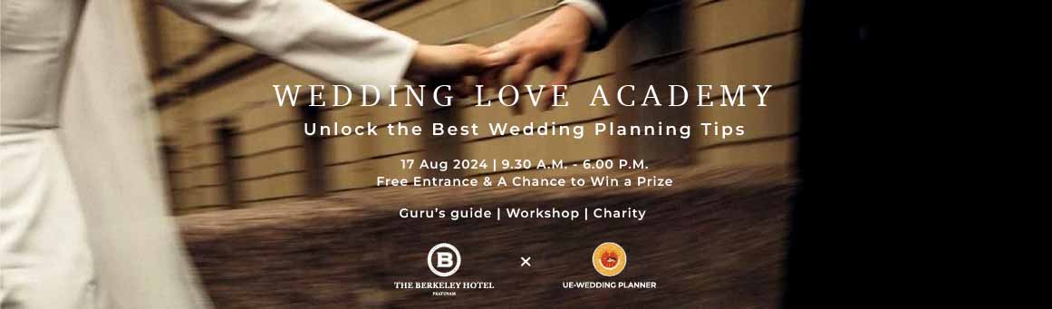 ปลดล๊อกสกิลวางแผนงานแต่งงาน “Wedding Love Academy” พร้อมลุ้นรับรางวัลพิเศษ ณ โรงแรม The Berkeley Hotel Pratunam